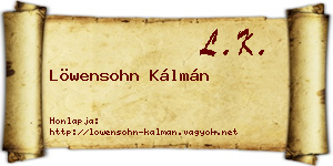 Löwensohn Kálmán névjegykártya